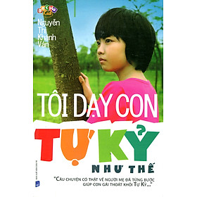 Tôi Dạy Con Tự Kỷ Như Thế