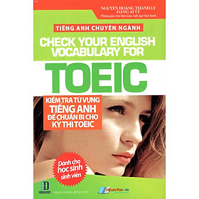 Nơi bán Tiếng Anh Chuyên Ngành - Kiểm Tra Từ Vựng Tiếng Anh Để Chuẩn Bị Cho Kỳ Thi TOEIC - Giá Từ -1đ