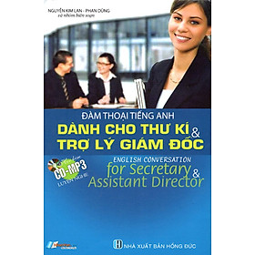 Đàm Thoại Tiếng Anh Dành Cho Thư Kí & Trợ Lý Giám Đốc (Kèm CD)