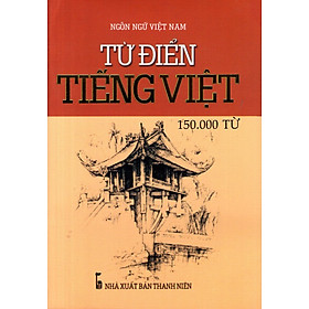 Từ Điển Tiếng Việt (150.000 Từ) - Sách Bỏ Túi