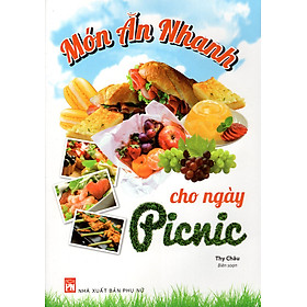 Món Ăn Nhanh Cho Ngày Picnic