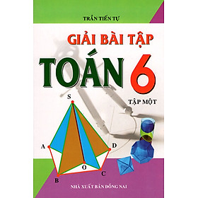 Giải Bài Tập Toán Lớp 6 (Tập 1) (Tái Bản 2015)