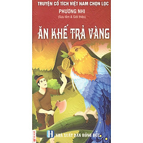 Download sách Truyện Cổ Tích Việt Nam Chọn Lọc: Ăn Khế Trả Vàng