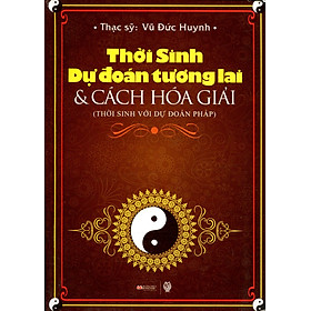 Download sách Thời Sinh Dự Đoán Tương Lai Và Cách Hóa Giải