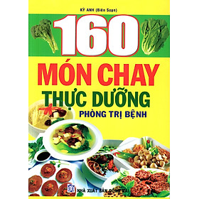 Download sách 160 Món Chay Thực Dưỡng Phòng Trị Bệnh