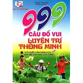 Nơi bán 999 Câu Đố Vui Luyện Trí Thông Minh - Giá Từ -1đ