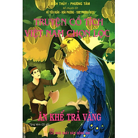 Download sách Truyện Cổ Tích Việt Nam Chọn Lọc: Ăn Khế Trả Vàng (Kèm CD)