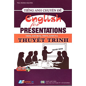 Tiếng Anh Chuyên Đề - Tiếng Anh Dùng Trong Lĩnh Vực Thuyết Trình (Kèm CD)