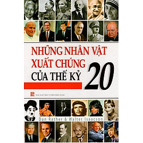 Những Nhân Vật Xuất Chúng Của Thế Kỷ 20