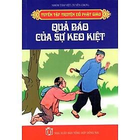 Nơi bán Tuyển Tập Truyện Cổ Phật Giáo - Quả Báo Của Sự Keo Kiệt - Giá Từ -1đ