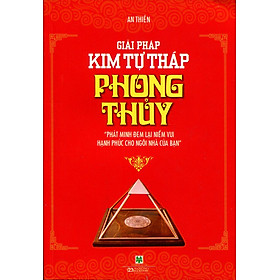 Giải Pháp Kim Tự Tháp Phong Thủy