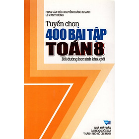 Tuyển Chọn 400 Bài Tập Toán Lớp 8