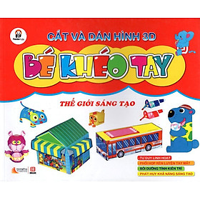 Download sách Cắt Và Dán Hình 3D - Bé Khéo Tay - Thế Giới Sáng Tạo