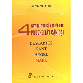 4 Cây Đại Thụ Của Triết Học Phương Tây Cận Đại