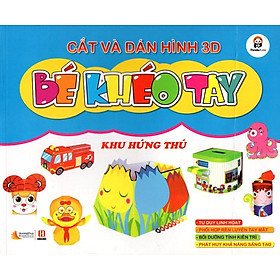 Cắt Và Dán Hình 3D - Bé Khéo Tay - Khu Hứng Thú
