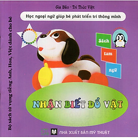 Download sách Bộ Sách Từ Vựng Tiếng Anh, Hoa, Việt Dành Cho Bé: Nhận Biết Đồ Vật