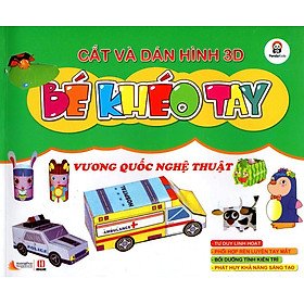 Cắt Và Dán Hình 3D - Bé Khéo Tay - Vương Quốc Nghệ Thuật