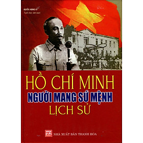 Hình ảnh Hồ Chí Minh Người Mang Sứ Mệnh Lịch Sử