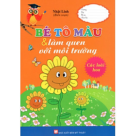 Bé Tô Màu & Làm Quen Với Môi Trường - Các Loài Hoa