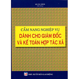 Nơi bán Cẩm Nang Nghiệp Vụ Dành Cho Giám Đốc Và Kế Toán Hợp Tác Xã - Giá Từ -1đ