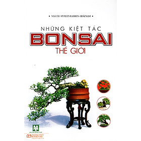 Những Kiệt Tác Bonsai Thế Giới