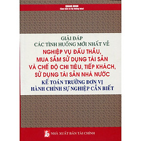 Giải Đáp Các Tình Huống Mới Nhất Về Nghiệp Vụ Đấu Thầu, Mua Sắm Sử Dụng Tài Sản