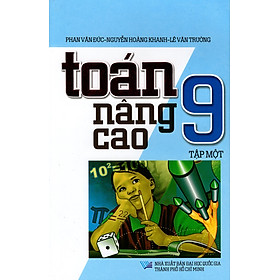 Nơi bán Toán Nâng Cao Lớp 9 (Tập Một) - Giá Từ -1đ