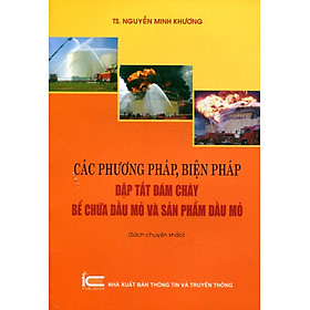 Các Phương Pháp, Biện Pháp Dập Tắt Đám Cháy Bể Chứa Dầu Mỏ Và Sản Phẩm Dầu Mỏ