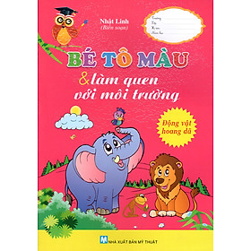 Bé Tô Màu & Làm Quen Với Môi Trường - Động Vật Hoang Dã