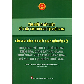 Download sách Tìm Hiểu Pháp Luật Về Luật Kinh Doanh Tại Việt Nam - Cẩm Nang Công Tác Xuất Nhập Khẩu Cần Biết