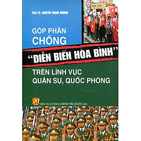 Góp Phần Chống "Diễn Biến Hòa Bình" Trên Lĩnh Vực Quân Sự, Quốc Phòng