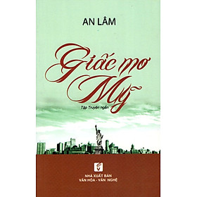 Giấc Mơ Mỹ (Tập Truyện Ngắn)