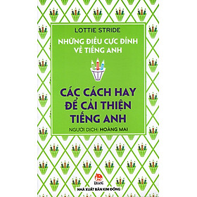 Những Điều Cực Đỉnh Về Tiếng Anh - Các Cách Hay Để Cải Thiện Tiếng Anh