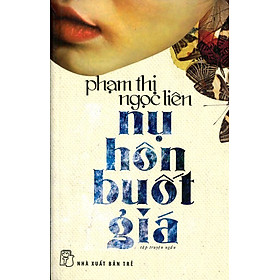 Nụ Hôn Buốt Giá (Tập Truyện Dành Cho Phụ Nữ Và Những Người Yêu Phụ Nữ)