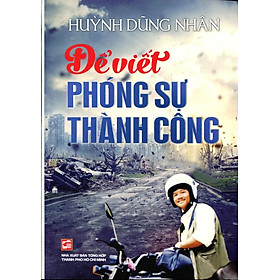 Để Viết Phóng Sự Thành Công
