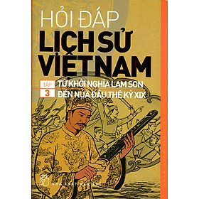 Hỏi Đáp Lịch Sử Việt Nam (Tập 3)