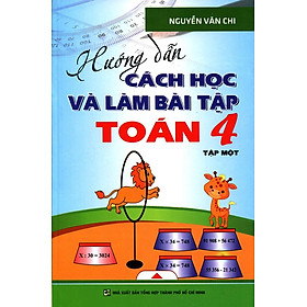 Hướng Dẫn Cách Học Và Làm Bài Tập Toán Lớp 4 (Tập 1)