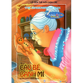 Cổ Tích Thế Giới Chọn Lọc - Cậu Bé Bánh Mì (Song Ngữ Việt - Anh)