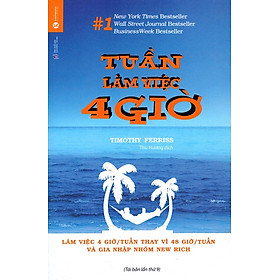 Tuần Làm Việc 4 Giờ (Tái Bản 2015)