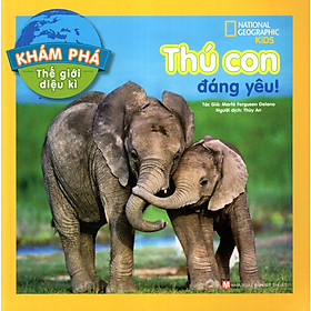 Khám Phá Thế Giới Diệu Kì - Thú Con Đáng Yêu