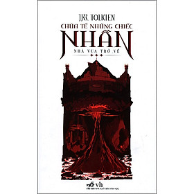 Sách Chúa Tể Những Chiếc Nhẫn - Nhà Vua Trở Về (Tái Bản 2015)