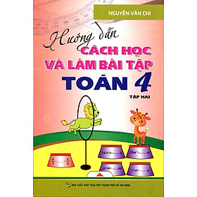 Hướng Dẫn Cách Học Và Làm Bài Tập Toán Lớp 4 (Tập 2)