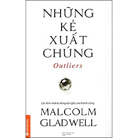 Nơi bán Những Kẻ Xuất Chúng (Tái Bản 2017) - Giá Từ -1đ