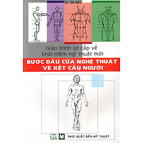 Nơi bán Bước Đầu Của Nghệ Thuật Vẽ Kết Cấu Người - Giá Từ -1đ