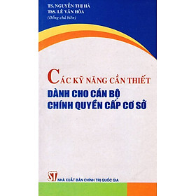 Các Kỹ Năng Cần Thiết Dành Cho Cán Bộ Chính Quyền Cấp Cơ Sở