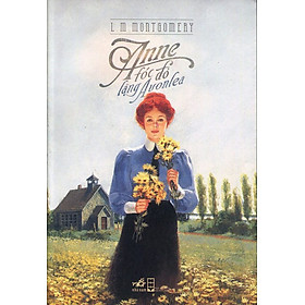 Anne Tóc Đỏ Làng Avonlea (Tái Bản)