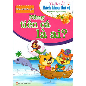 Nơi bán Tuần Lễ Bách Khoa Thú Vị -  Thứ Sáu Khám Phá - Nàng Tiên Cá Là Ai? - Giá Từ -1đ