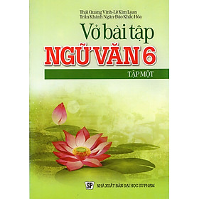 Vở Bài Tập Ngữ Văn Lớp 6 (Tập Một)