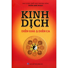 Nơi bán Kinh Dịch Diễn Giải Và Diễn Ca - Giá Từ -1đ