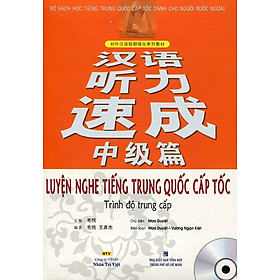 Hình ảnh sách Luyện Nghe Tiếng Trung Quốc Cấp Tốc (Trình Độ Trung Cấp) - Kèm CD